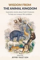 Wisdom from the Animal Kingdom Inspiration Stories about God's Creatures to Help You Conquer Life's Problem