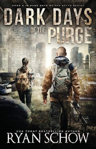 Dark Days of the Purge A Post-Apocalyptic EMP Survival Thriller