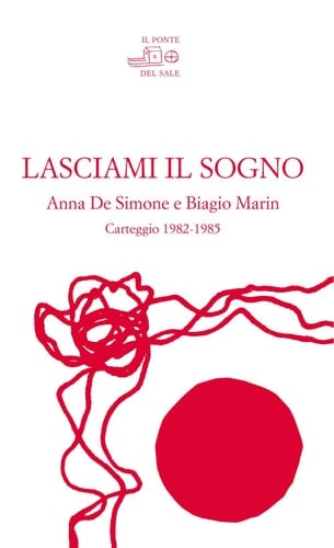 Lasciami il sogno carteggio 1982-1985