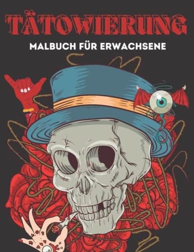 Tätowierung Malbuch für Erwachsene: Über 48 verschiedene tattoo (German Edition)