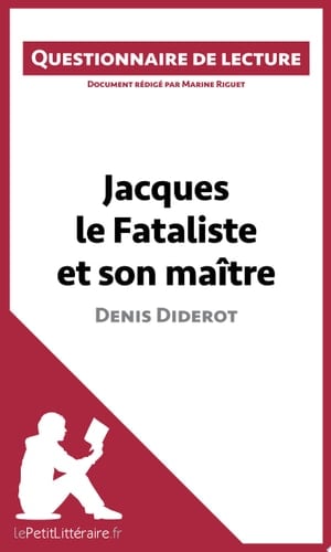 Jacques le Fataliste et son maître de Denis Diderot Questionnaire de lecture