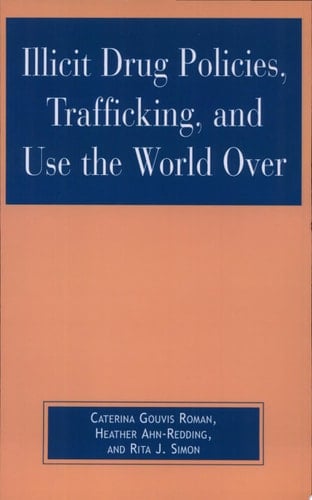 Illicit Drug Policies, Trafficking, and Use the World Over