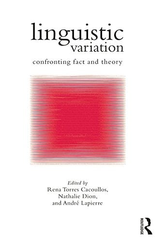 Linguistic Variation Confronting Fact and Theory