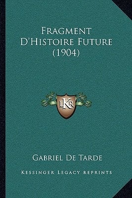 Fragment D'Histoire Future (1904) (French Edition)