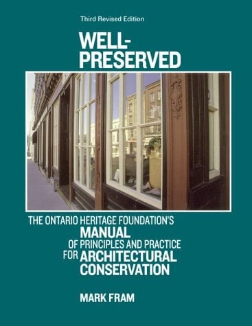 Well-preserved The Ontario Heritage Foundation's Manual of Principles and Practice for Architectural Conservation