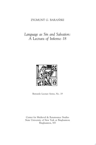 Language as Sin and Salvation: A Lectura of Inferno 18 Bernardo Lecture Series, No. 19