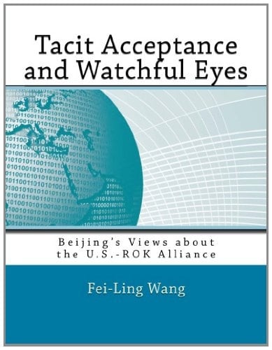 Tacit Acceptance and Watchful Eyes: Beijing’s Views about the U.S.-ROK Alliance