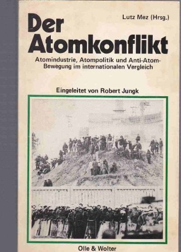 Der Atomkonflikt: Atomindustrie u. Anti-Atom-Bewegung im internal. Vergleich (German Edition)