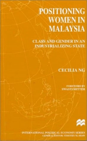 Positioning Women in Malaysia Class and Gender in an Industrializing State