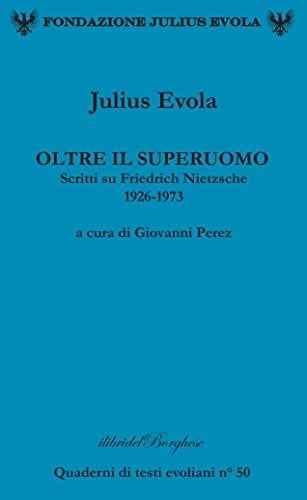 Oltre il superuomo scritti su Friedrich Nietzsche 1926-1973