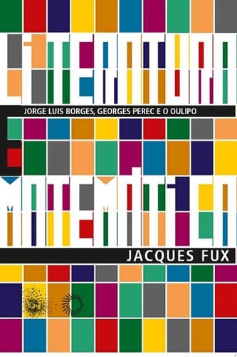 Literatura e matemática Jorge Luis Borges, Georges Perec e o Oulipo