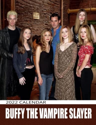 Buffy The Vαmpire Slαyer Film 2022 Calendar: TV Series Film Calendar 2022 | Lunar Moon Phases | Kalender Calendario Calendrier | BONUS 4 Months 2023