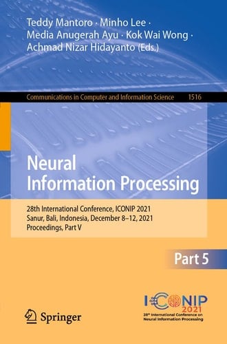 Neural Information Processing 28th International Conference, ICONIP 2021, Sanur, Bali, Indonesia, December 8–12, 2021, Proceedings, Part V