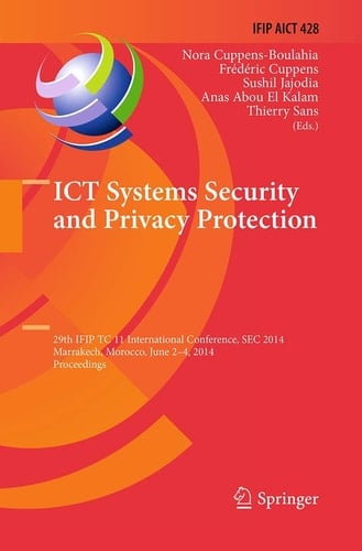ICT Systems Security and Privacy Protection 29th IFIP TC 11 International Conference, SEC 2014, Marrakech, Morocco, June 2-4, 2014, Proceedings