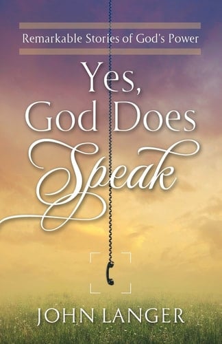 Yes, God Does Speak Remarkable Stories of God's Power