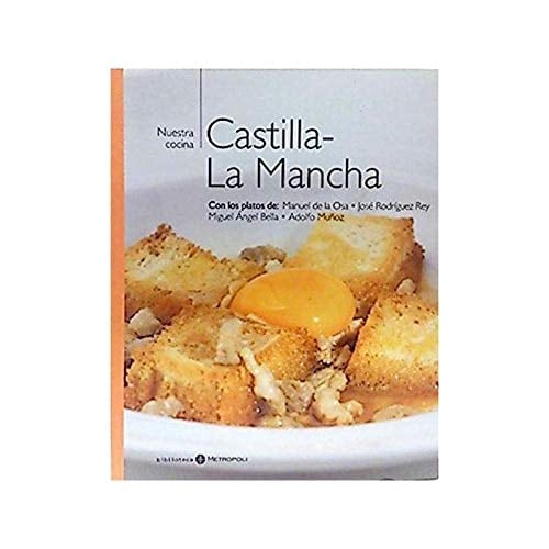 Castilla-La Mancha con los platos de Manuel de la Osa, José Rodríguez Rey, Miguel Ángel Bella, Adolfo Muñoz