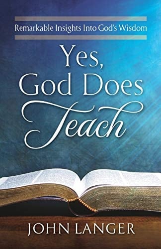 Yes, God Does Teach Remarkable Insights Into God's Wisdom
