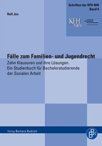 Fälle zum Familien- und Jugendrecht zehn Klausuren und ihre Lösungen ; ein Studienbuch für Bachelorstudierende der sozialen Arbeit