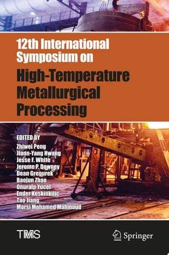 12th International Symposium on High-Temperature Metallurgical Processing