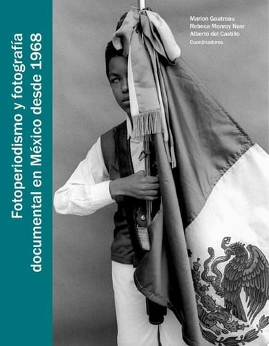 Fotoperiodismo y fotografía documental en México desde 1968