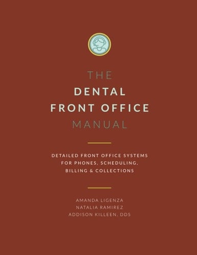 Dental Front Office Manual: Detailed Front Office Systems for Phones, Scheduling, Billing and Collections (Dental Manuals from Dental Success Network)