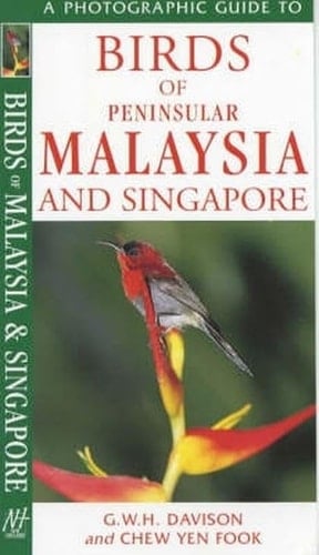 Photographic Guide to Birds of Peninsular Malaysia and Singapore