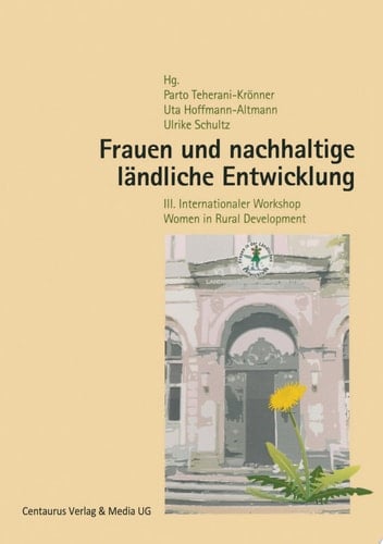 Frauen und nachhaltige ländliche Entwicklung III. Internationaler Workshop Women in Rural Development