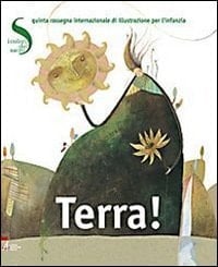 Terra! quinta rassegna internazionale di illustrazione per l'infanzia : i colori del sacro