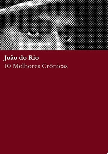 10 Melhores Crônicas - João do Rio