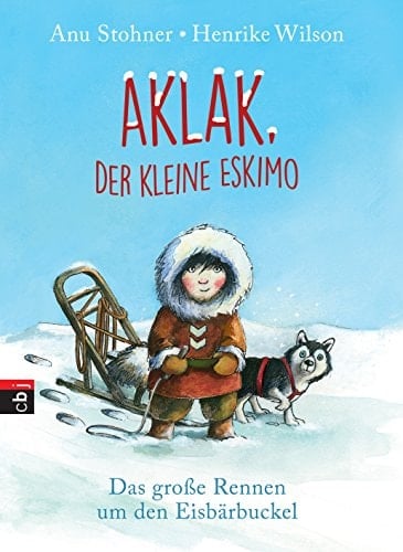 Aklak, der kleine Eskimo das große Rennen um den Eisbärbuckel