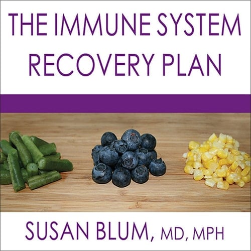 The Immune System Recovery Plan: A Doctor's 4-Step Program to Treat Autoimmune Disease