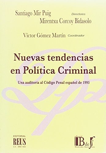 Nuevas tendencias en política criminal una auditoría al Código penal español de 1995