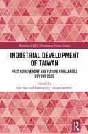 Industrial Development of Taiwan Past Achievement and Future Challenges Beyond 2020