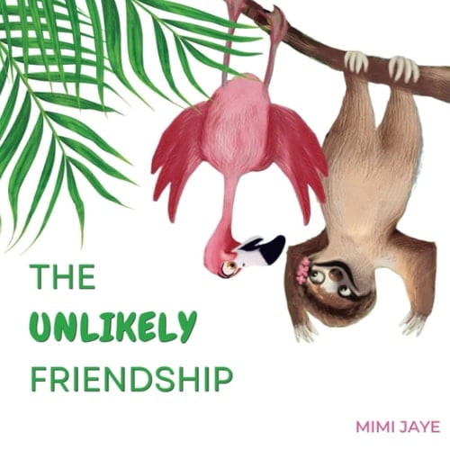 The Unlikely Friendship: What makes a good friend? A children's story book about diversity and friendship.