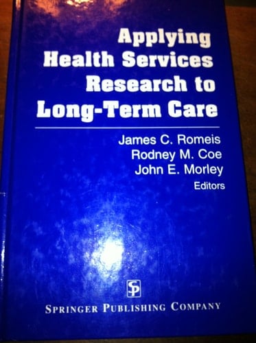 Applying Health Services Research to Long-Term Care