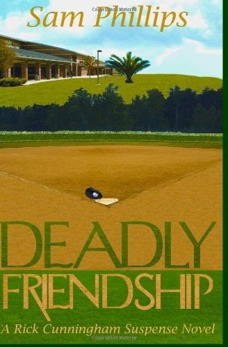 Deadly Friendship A Rick Cunningham Suspense Novel
