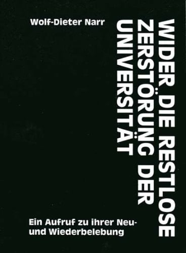 Wider die restlose Zerstörung der Universität ein Aufruf zu ihrer Neu- und Wiederbelebung