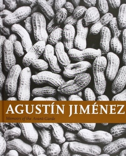 Agustín Jiménez Memoirs of the Avant-garde