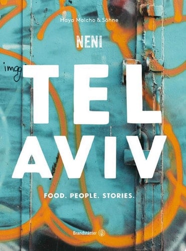 Tel Aviv by Neni. Food. People. Stories.