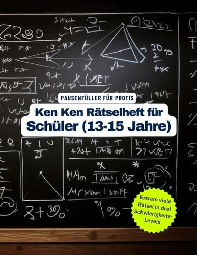 KenKen Rätselbuch für Schüler im Alter von 13-15 Jahren. Logikrätsel, Gehirnjogging im Schwierigkeitsgrad leicht, mittel und schwer.: Tolles Geschenk ... Generation von Sudoku (German Edition)