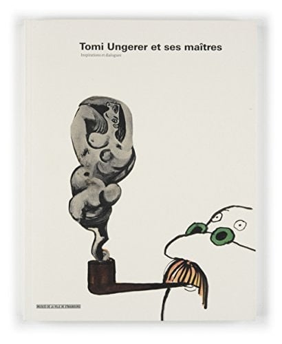 Tomi Ungerer et ses maîtres inspirations et dialogues