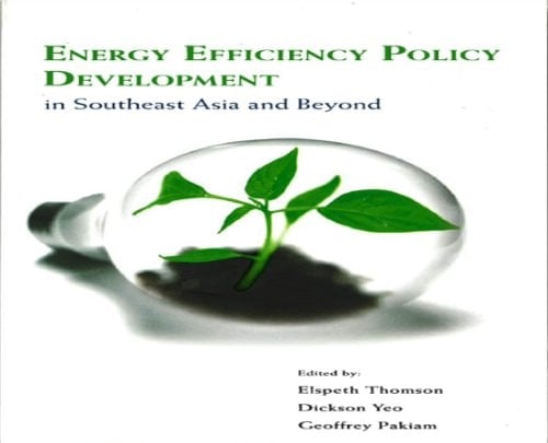 Energy Efficiency Policy Development in Southeast Asia and Beyond