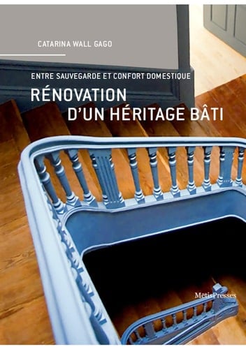 Rénovation d'un héritage bâti entre sauvegarde et confort domestique