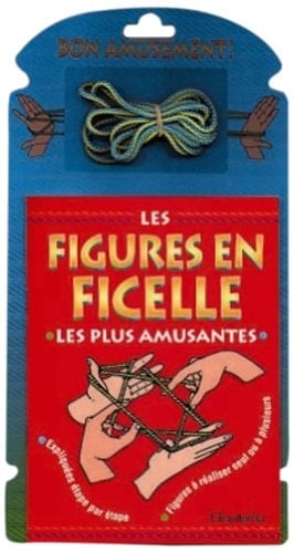 Les figures en ficelle les plus amusantes expliquées étape par étape, figures à réaliser seul ou à plusieurs
