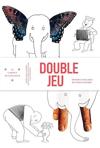 Double jeu Dessins-collages de Tomi Ungerer