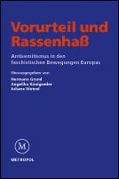 Vorurteil und Rassenhaß - Antisemitismus in den faschistischen Bewegungen Europas