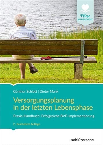 Versorgungsplanung in der letzten Lebensphase Praxis-Handbuch: Erfolgreiche BVP-Implementierung