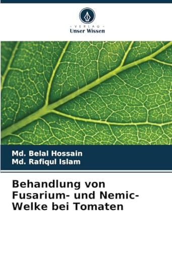 Behandlung von Fusarium- und Nemic-Welke bei Tomaten (German Edition)