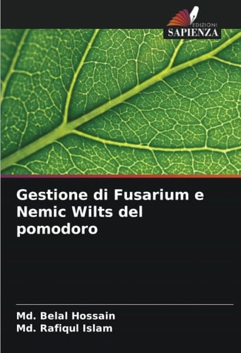 Gestione di Fusarium e Nemic Wilts del pomodoro (Italian Edition)