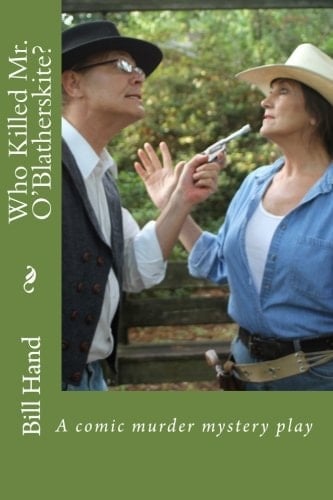 Who Killed Mr. O'Blatherskite? A Comic Murder Mystery Play